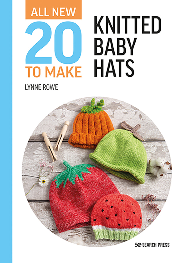 All New 20 to Make: Knitted Baby Hats by Lynne Rowe