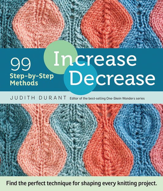 99 Step by Step Methods: Increase Decrease by Judith Durant