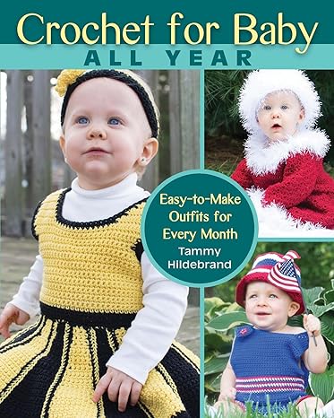 Crochet for Baby All Year by Tammy Hildebrand