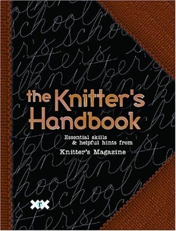 The Knitter's Handbook by Elaine Rowley and Rick Mondragon