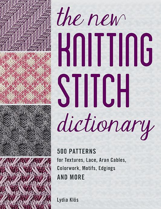 The New Knitting Stitch Dictionary by Lydia Kloss