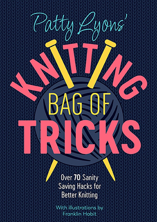 Patty Lyons' Knitting Bag of Tricks