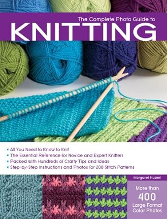 The Complete Photo Guide to Knitting by Margaret Hubert