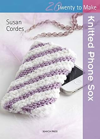 20 to Make: Knitted Phone Sox by Susan Cordes