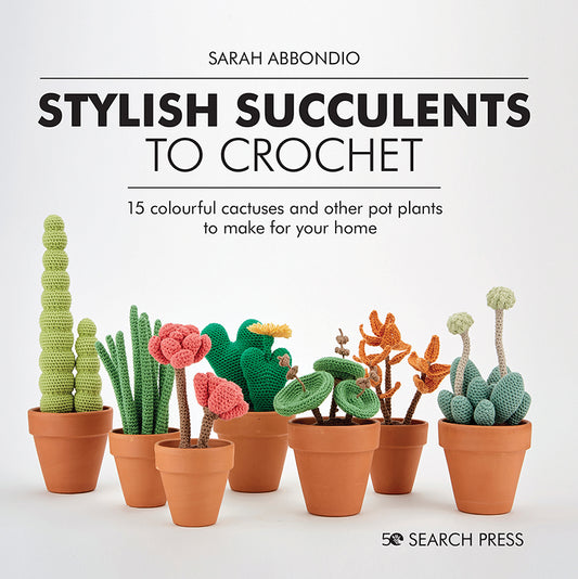 Stylish Succulents to Crochet by Sarah Abbondio